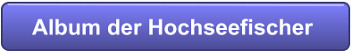Album der Hochseefischer