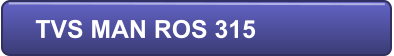 TVS MAN ROS 315