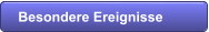 Besondere Ereignisse