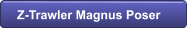Z-Trawler Magnus Poser