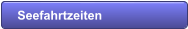 Seefahrtzeiten