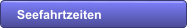 Seefahrtzeiten