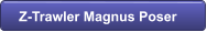 Z-Trawler Magnus Poser