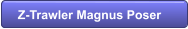 Z-Trawler Magnus Poser