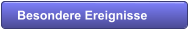Besondere Ereignisse