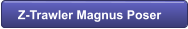 Z-Trawler Magnus Poser