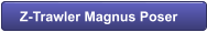 Z-Trawler Magnus Poser