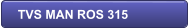 TVS MAN ROS 315